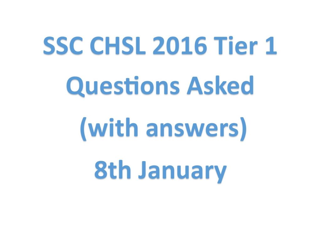 SSC CHSL 2016 Tier 1 Questions Asked on 8th January